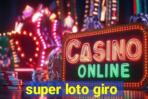 super loto giro